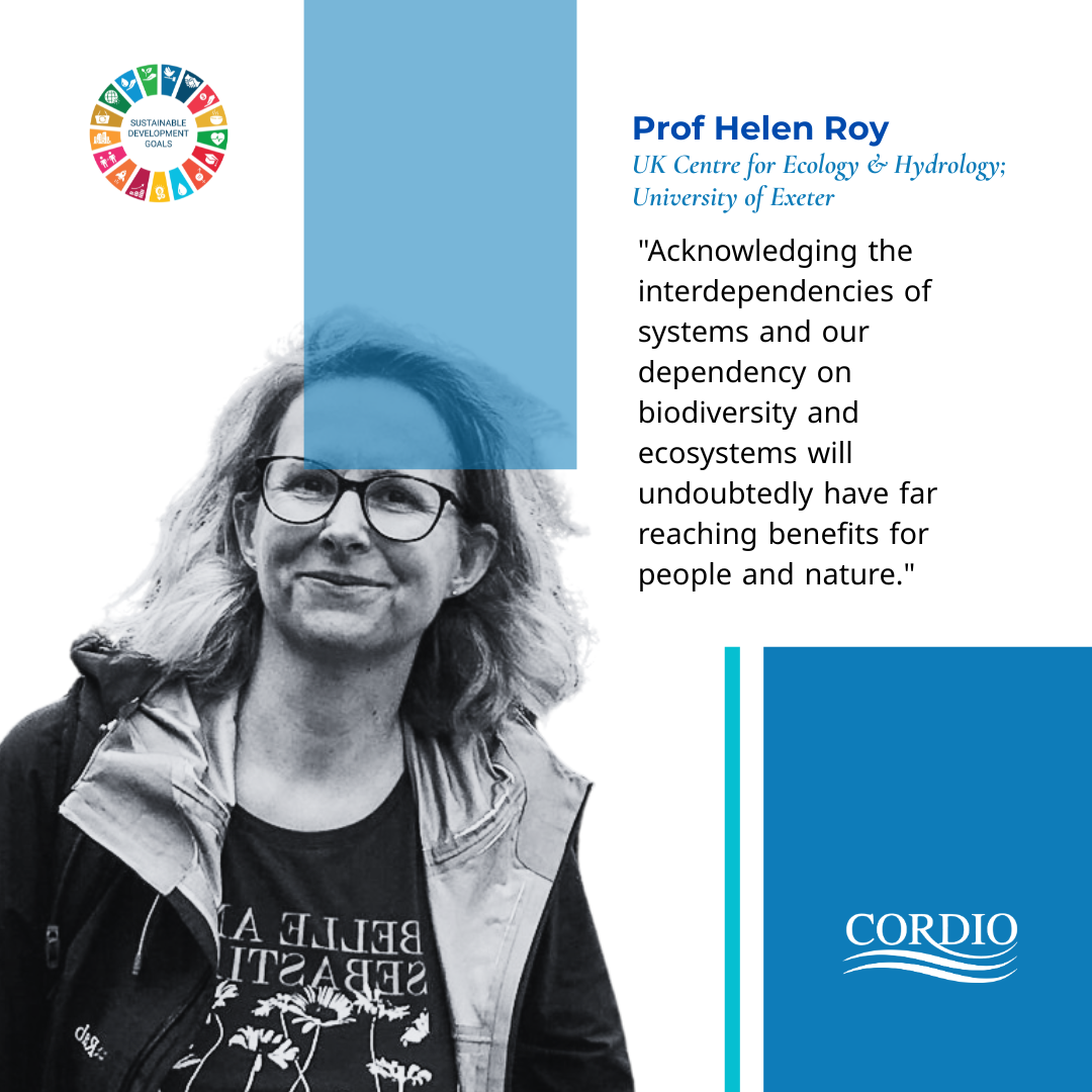 Prof Helen Roy and the Sustainable Development Goals wheel, plus the quote "Acknowledging the interdependencies of systems and our dependency on biodiversity and ecosystems will undoubtedly have far-reaching benefits for people and nature"